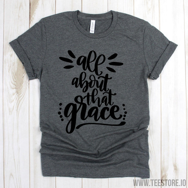 www.teestore.io-Christian Tee - All About That Grace Tee Shirt - Cute Christian Shirts - Christian Tshirt - Scripture Shirt Tshirt Funny Sarcastic Humor Comical Tee | TeeStore.io