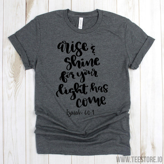 www.teestore.io-Christian Tshirt - Arise & Shine For Your Light Has Come Tee Shirt - Church Shirts - Bible Verse Shirts Tshirt Funny Sarcastic Humor Comical Tee | TeeStore.io