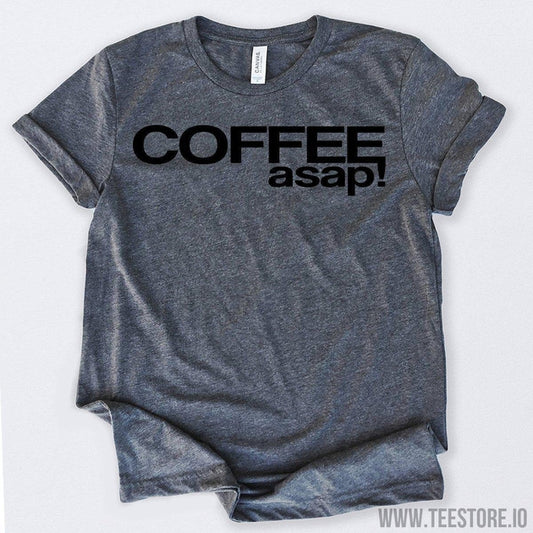 www.teestore.io-Coffee Gifts Coffee ASAP Coffee Lovers Tshirt Funny Sarcastic Humor Comical Tee | TeeStore.io
