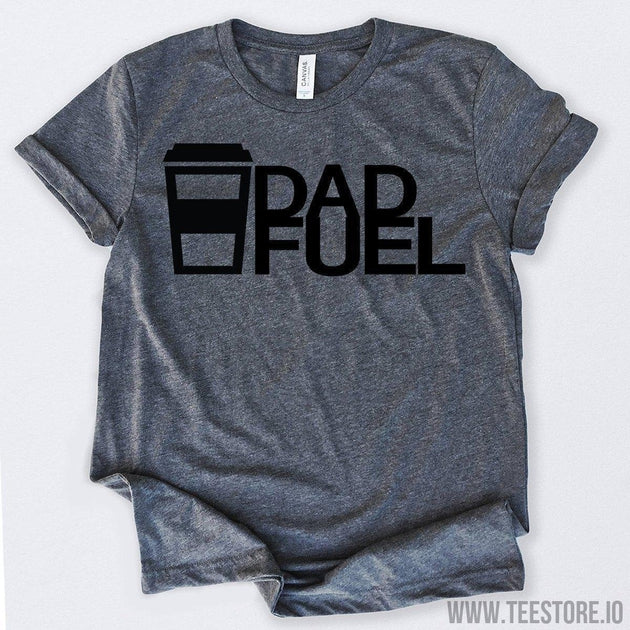 www.teestore.io-Coffee Lovers Dad Fuel Coffe Gifts Tshirt Funny Sarcastic Humor Comical Tee | TeeStore.io