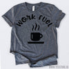 www.teestore.io-Coffee Lovers T Shirt Work Fuel Funny Coffee Shirt Tshirt Funny Sarcastic Humor Comical Tee | TeeStore.io