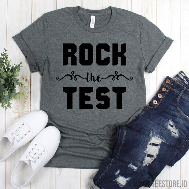 www.teestore.io-College Student Gift - Rock The Test Unisex Shirt - Finals Week Shirt - Professor Shirt - Lecturer Shirt - Student Shirt - Finals Shirt Tshirt Funny Sarcastic Humor Comical Tee | TeeStore.io