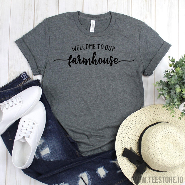 www.teestore.io-Country Shirt - Welcome To Our Farmhouse Shirt - Farm Love Gift - Homestead Shirt - Farmhouse - Southern Shirt - Rustic Farmhouse Gift Tshirt Funny Sarcastic Humor Comical Tee | TeeStore.io