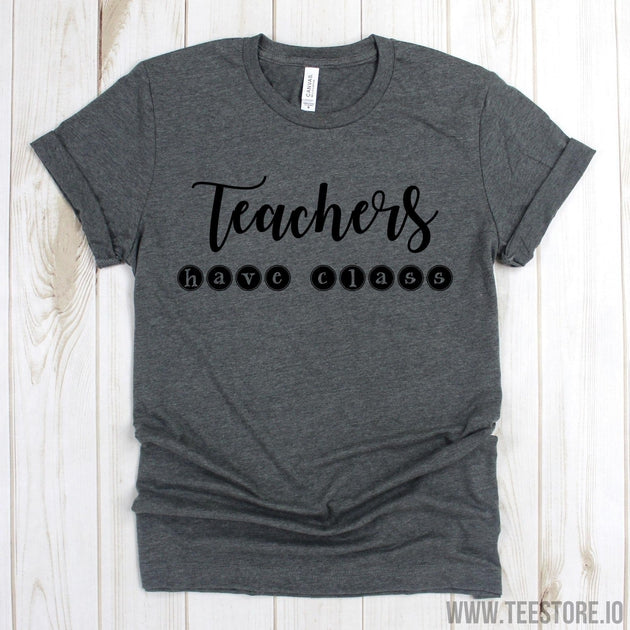 snap folder appetit Cute Teacher Shirt - Teachers Have Class Shirt - Funny Teacher T-Shirt -  Teacher Gift - Teacher Shirts Tshirt Funny Sarcastic Humor Comical Tee |  TeeStore.io