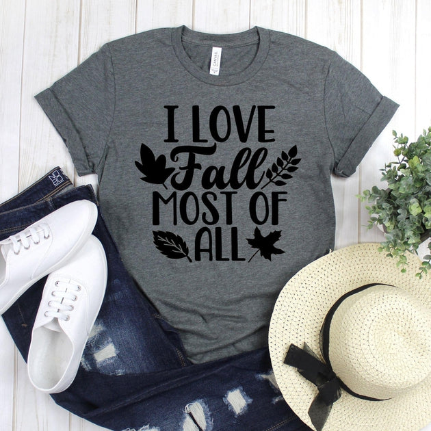 www.teestore.io-Fall T Shirt - I Love Fall Most Of All Four Leaves - Autumn Tee Shirt - Fall Tee - Fall T-shirt Tshirt Funny Sarcastic Humor Comical Tee | TeeStore.io