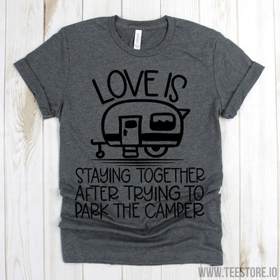 www.teestore.io-Family Camping - Love Is Staying Together After Trying To Park The Camper - Road Trip Shirt - Summer Vacation Shirt - Camping Gift Tshirt Funny Sarcastic Humor Comical Tee | TeeStore.io