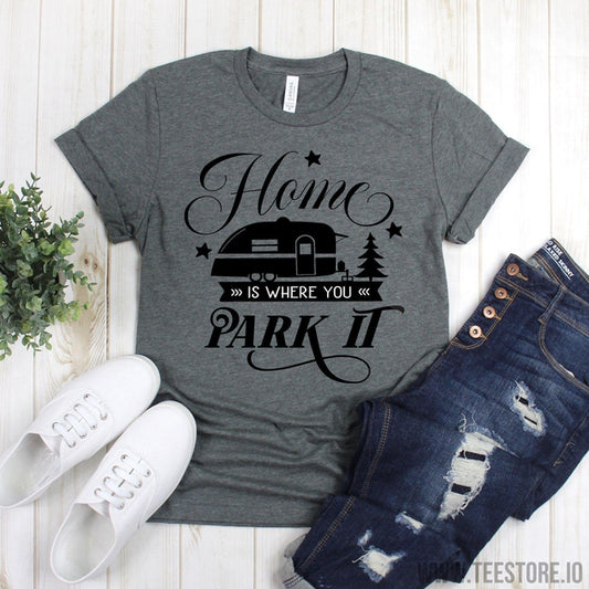 www.teestore.io-Family Vacation Shirt - Home Is Where You Park It Shirt - Fun Adventure Tee - Road Trip Shirt Tshirt Funny Sarcastic Humor Comical Tee | TeeStore.io