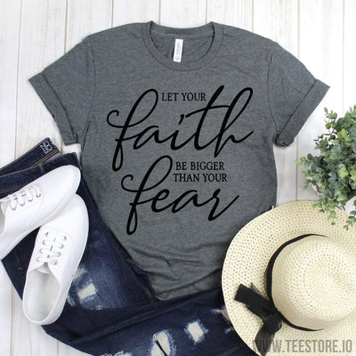 www.teestore.io-Farmhouse Shirt - Let Be Faith Be Bigger Than Your Fear TShirt - Inspirational Farmhouse Tee Shirt - Family Shirts Tshirt Funny Sarcastic Humor Comical Tee | TeeStore.io