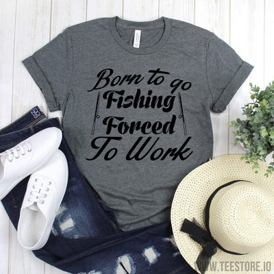 www.teestore.io-Fishing Shirt - Born To Go Fishing Forced To Work Tee - Mens Fishing TShirt - Fish On Shirt - Funny Fishing Shirt - Fishing Gift Tshirt Funny Sarcastic Humor Comical Tee | TeeStore.io