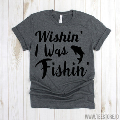 www.teestore.io-Fishing Shirt - Wishin' I Was Fishin' Fisherman TShirt - Fishing Shirts - Fishing Gifts - Funny Fishing Shirt - Fishing Gift Tshirt Funny Sarcastic Humor Comical Tee | TeeStore.io