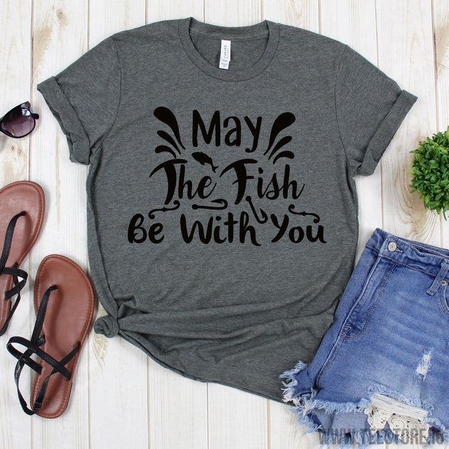 www.teestore.io-Fishing TShirt - May The Fish Be With You Shirt - Fishing Shirt - Love Fishing - Funny Fishing Gift - Fishing Tees Tshirt Funny Sarcastic Humor Comical Tee | TeeStore.io
