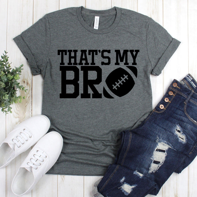 www.teestore.io-Football Brother Shirt - Thant's My Bro Football - Football Tee Shirt - Football Tee - Football Shirts - Football Fan Wear Tshirt Funny Sarcastic Humor Comical Tee | TeeStore.io