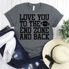 www.teestore.io-Football Shirt - Love You To The End Zone And Back All Uppercase - Fall Shirt - Game Day Shirt - Cute Mom Shirt