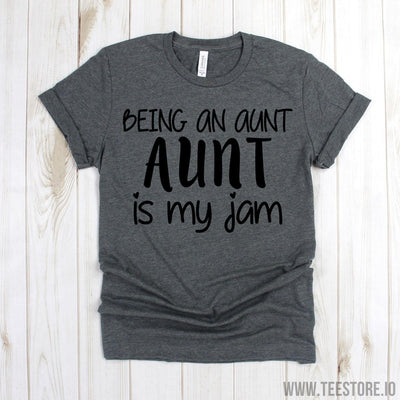 www.teestore.io-Funny Auntie T-shirt - Being On Aunt Aunt Is My Jam T Shirt - Gift For Aunt - Aunt Tee Shirt - Family Shirts Tshirt Funny Sarcastic Humor Comical Tee | TeeStore.io