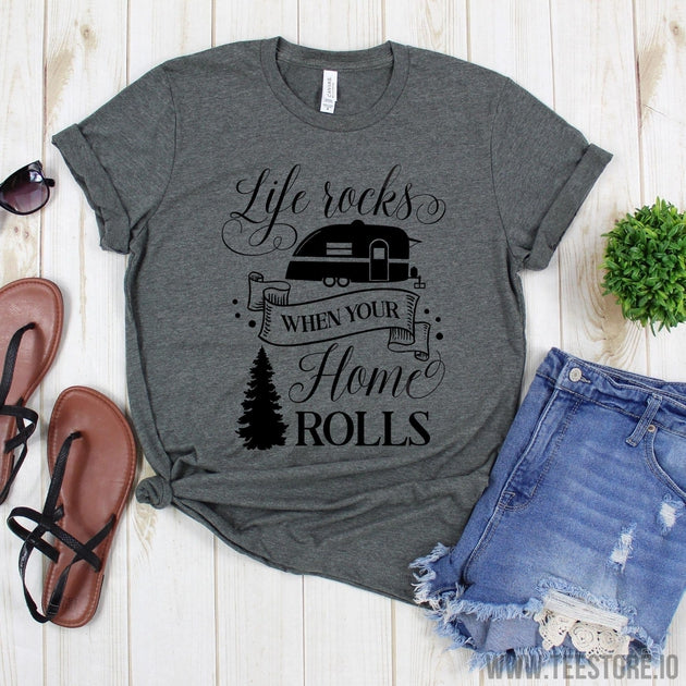 www.teestore.io-Funny Camping TShirt - Life Rocks When Your Home Rolls - Funny Camping Shirt - Camping Gift - Happy Camper Shirt - Camping Shirt Tshirt Funny Sarcastic Humor Comical Tee | TeeStore.io