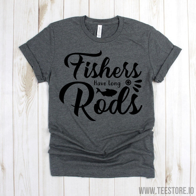 www.teestore.io-Funny Fishing Shirt - Fishes Have Long Rods T-Shirt - Fisherman Shirt - Fishing Gift - Fly Fishing Shirt - Fishing T Shirt Tshirt Funny Sarcastic Humor Comical Tee | TeeStore.io