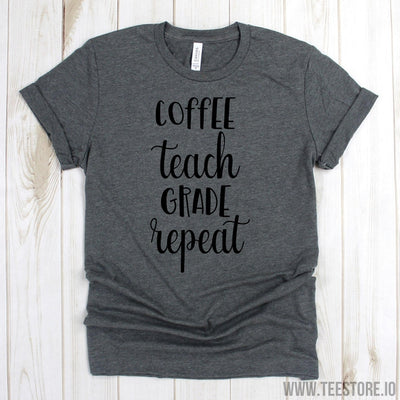 www.teestore.io-Funny Teacher Shirts - Coffee Teach Grade Repeat Tee Shirt - Teacher T Shirt - Gift For Teacher Tshirt Funny Sarcastic Humor Comical Tee | TeeStore.io