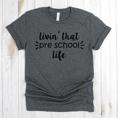 wwwteestoreio-Gift For Teacher - Livin That Pre School Life Tee Shirt - Teacher T Shirt - Funny Teacher Shirts