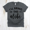 wwwteestoreio-Girls Night Out Shirts - I'll Bring The Alibi Shirt - Best Friend Shirts - Funny Bachelorette Party Shirts - Party Shirts