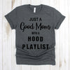 wwwteestoreio-Hood Mom - Good Mom Shirt - Mom Music Shirt - Shirts for Mom - Mothers Day - Gifts for Mom - Good Mom with Hood Playlist - Funny Mom Tee