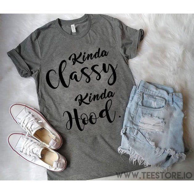 www.teestore.io-Kinda Classy Kinda Hood Tshirt Funny Sarcastic Humor Comical Tee | TeeStore.io