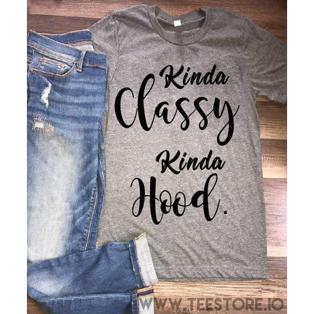 www.teestore.io-Kinda Classy Kinda Hood Tshirt Funny Sarcastic Humor Comical Tee | TeeStore.io