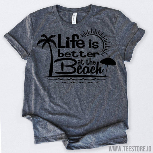 www.teestore.io-Life is Better at The Beach Tshirt Funny Sarcastic Humor Comical Tee | TeeStore.io