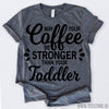 www.teestore.io-May Your Coffee Be Stronger Than Your Toddler 2 Tshirt Funny Sarcastic Humor Comical Tee | TeeStore.io