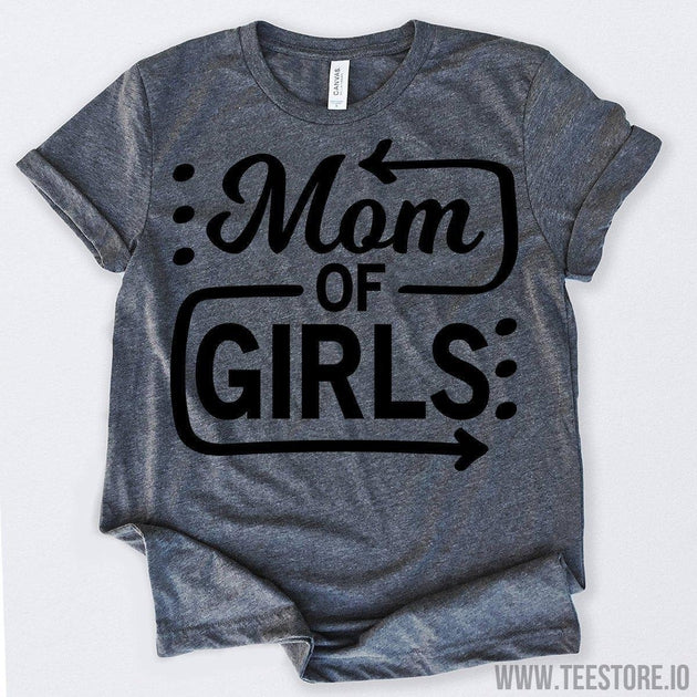 www.teestore.io-Mom Of Girls 2 Tshirt Funny Sarcastic Humor Comical Tee | TeeStore.io