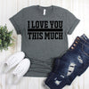 wwwteestoreio-Mommy Tee Shirt - I Love You This Much TShirt - Statement Shirt - Mom Life Shirt
