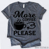 www.teestore.io-More Coffee Please Tshirt Funny Sarcastic Humor Comical Tee | TeeStore.io