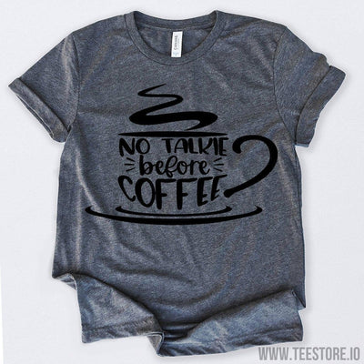 www.teestore.io-No Talkie Before Coffee 3 Tshirt Funny Sarcastic Humor Comical Tee | TeeStore.io