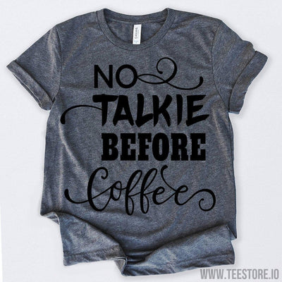 www.teestore.io-No Talkie Before Coffee Tshirt Funny Sarcastic Humor Comical Tee | TeeStore.io