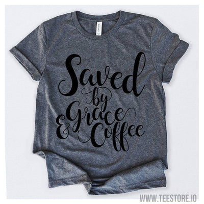 www.teestore.io-Saved By Grace And Coffee Tshirt Funny Sarcastic Humor Comical Tee | TeeStore.io