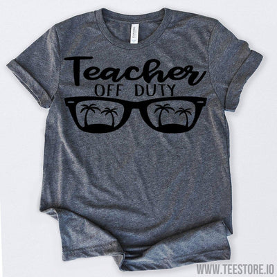 www.teestore.io-Teacher Off Duty Tshirt Funny Sarcastic Humor Comical Tee | TeeStore.io