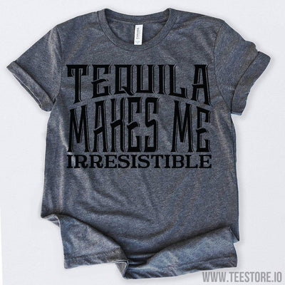 www.teestore.io-Tequila Makes Me Irresistable Tshirt Funny Sarcastic Humor Comical Tee | TeeStore.io