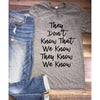 www.teestore.io-They Dont Know That We Know