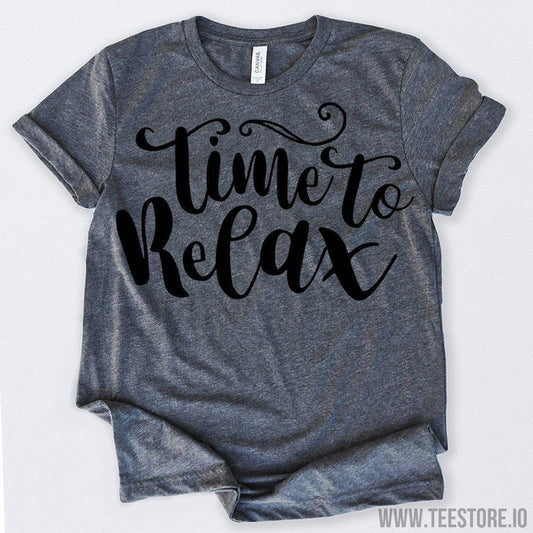 www.teestore.io-Time To Relax Tshirt Funny Sarcastic Humor Comical Tee | TeeStore.io