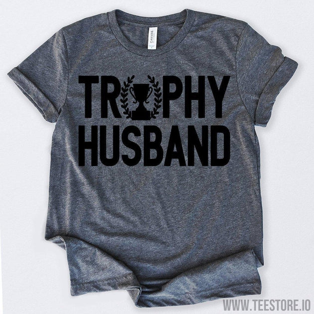 www.teestore.io-Trophy Husband Tshirt Funny Sarcastic Humor Comical Tee | TeeStore.io