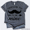 www.teestore.io-Valentines Day Shirt I Mustache You To Be Mine Tshirt Funny Sarcastic Humor Comical Tee | TeeStore.io