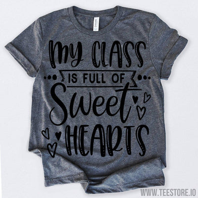 www.teestore.io-Valentines Day Shirt My Class Is Full Of Sweet Hearts Tshirt Funny Sarcastic Humor Comical Tee | TeeStore.io