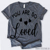 www.teestore.io-Valentines Day Shirt You Are So Loved Tshirt Funny Sarcastic Humor Comical Tee | TeeStore.io