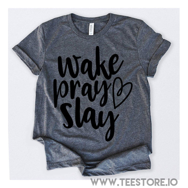 www.teestore.io-Wake Pray Slay Tshirt Funny Sarcastic Humor Comical Tee | TeeStore.io