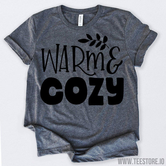 www.teestore.io-Warm And Cozy Tshirt Funny Sarcastic Humor Comical Tee | TeeStore.io