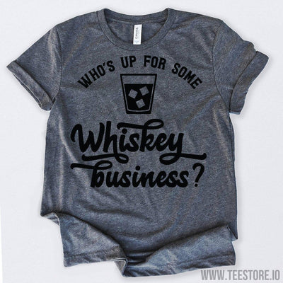 www.teestore.io-Whiskey lover Who's Up For Some Whiskey Business Tshirt Funny Sarcastic Humor Comical Tee | TeeStore.io