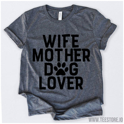 www.teestore.io-Wife Mother Dog Lover Tshirt Funny Sarcastic Humor Comical Tee | TeeStore.io