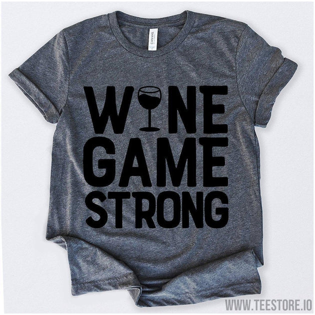 www.teestore.io-Wine Game Strong Tshirt Funny Sarcastic Humor Comical Tee | TeeStore.io