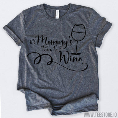 www.teestore.io-Wine Lover It's Mommy's Turn To Wine Gift Tshirt Funny Sarcastic Humor Comical Tee | TeeStore.io